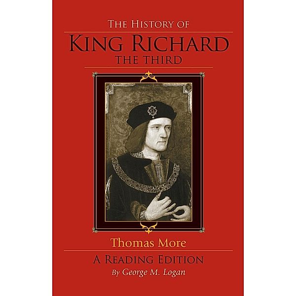 The History of King Richard the Third: A Reading Edition, Thomas More