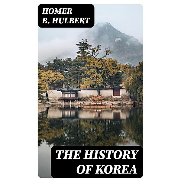 The History of Korea, Homer B. Hulbert