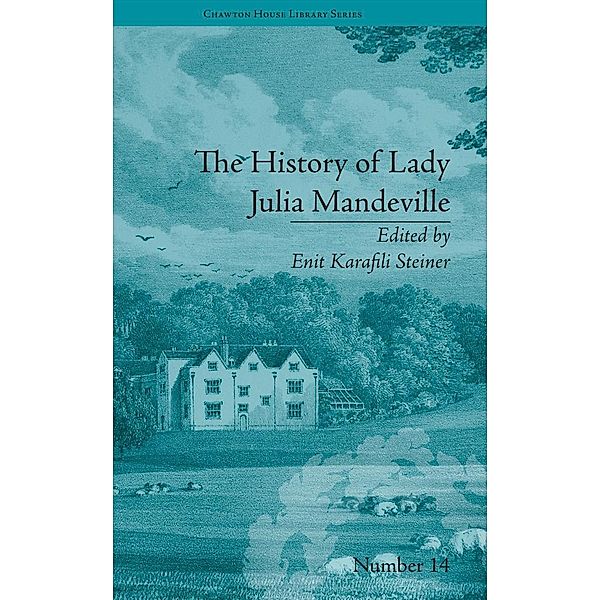 The History of Lady Julia Mandeville / Chawton House Library: Women's Novels, Enit Karafili Steiner