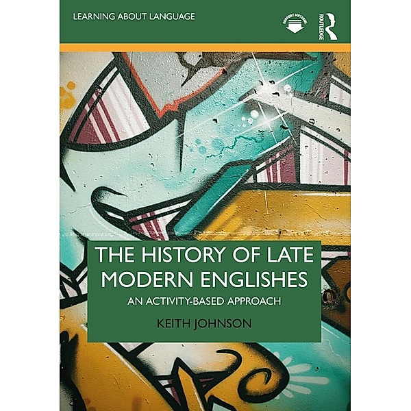 The History of Late Modern Englishes, Keith Johnson