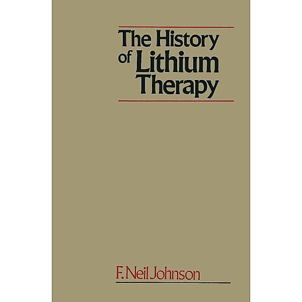 The History of Lithium Therapy, Frederick Neil Johnson