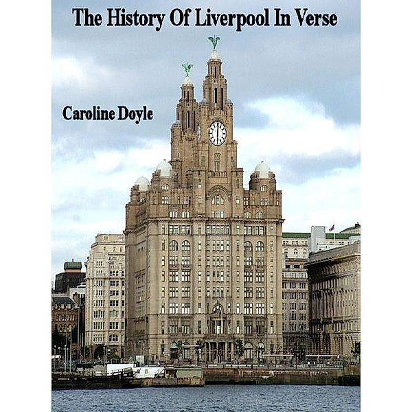 The History of Liverpool In Verse, Caroline Doyle