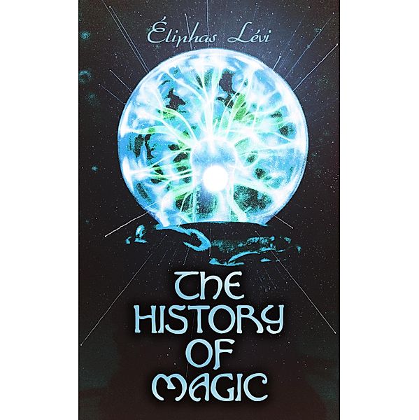 The History of Magic, Éliphas Lévi