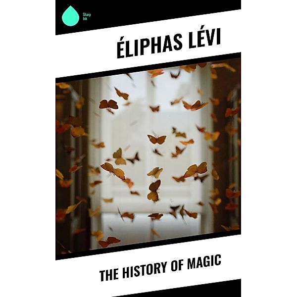 The History of Magic, Éliphas Lévi