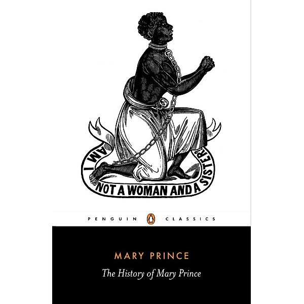 The History of Mary Prince, Mary Prince