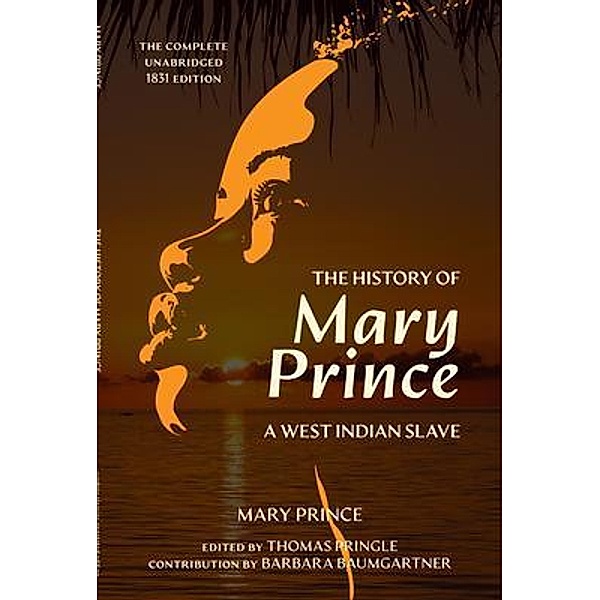 The History of Mary Prince (Warbler Classics Annotated Edition), Mary Prince