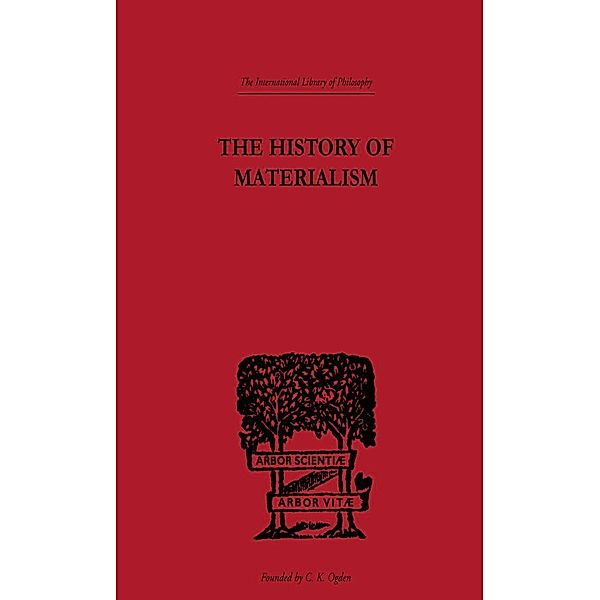 The History of Materialism / International Library of Philosophy, F. A. Lange