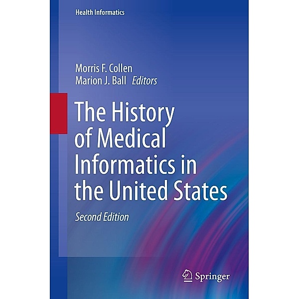 The History of Medical Informatics in the United States / Health Informatics