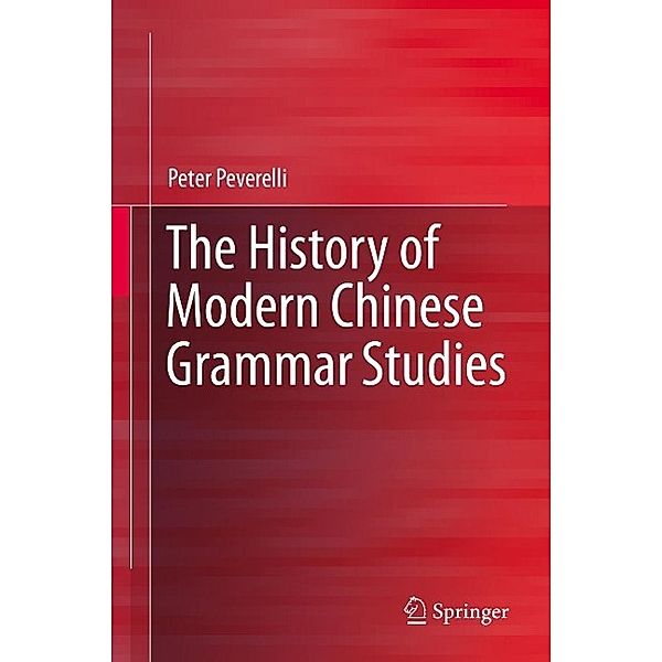 The History of Modern Chinese Grammar Studies, Peter Peverelli