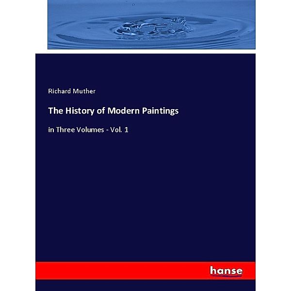 The History of Modern Paintings, Richard Muther