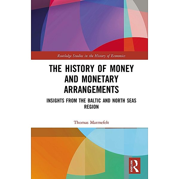 The History of Money and Monetary Arrangements, Thomas Marmefelt