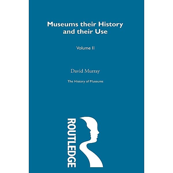 The History of Museums Vol 4, David Murray
