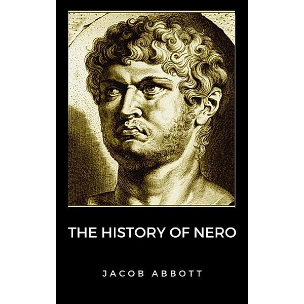 The History of Nero, Jacob Abbott