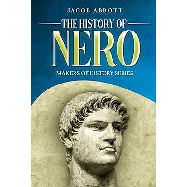 The History of Nero, Jacob Abbott