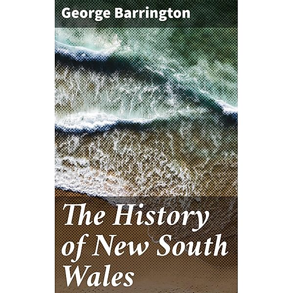 The History of New South Wales, George Barrington