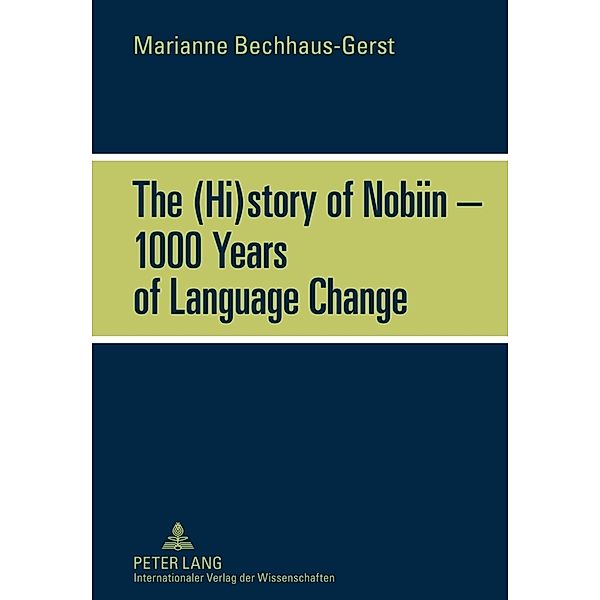The (Hi)story of Nobiin - 1000 Years of Language Change, Marianne Bechhaus-Gerst