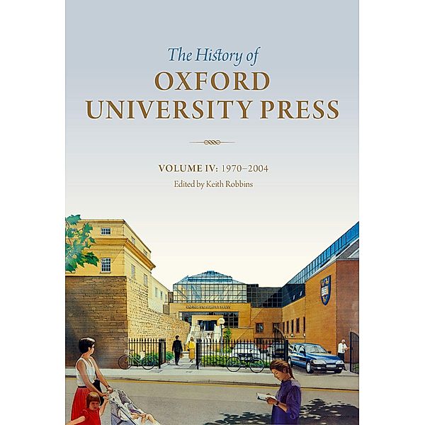 The History of Oxford University Press: Volume IV