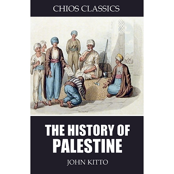 The History of Palestine, John Kitto