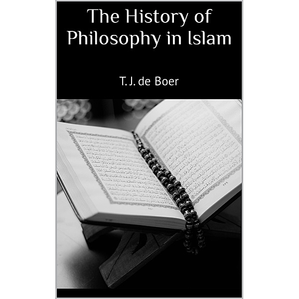 The History of Philosophy in Islam, T. J. de Boer