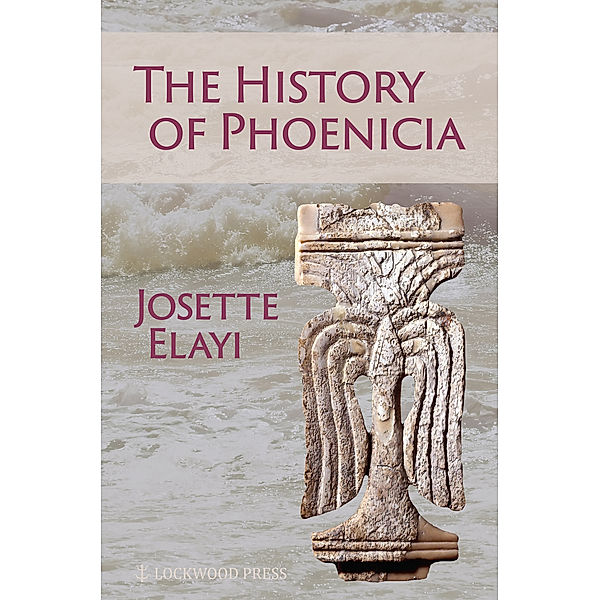 The History of Phoenicia, Josette Elayi