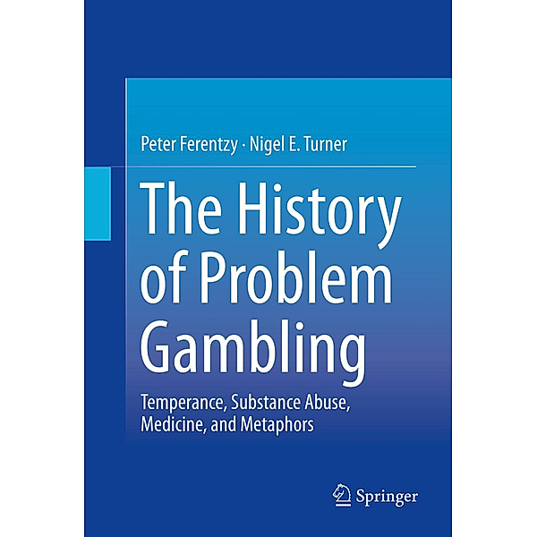 The History of Problem Gambling, Peter Ferentzy, Nigel Turner