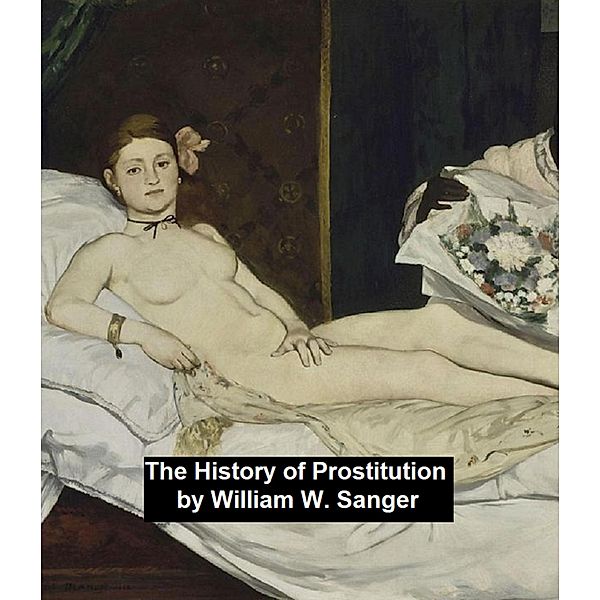 The History of Prostitution, William W. Sanger