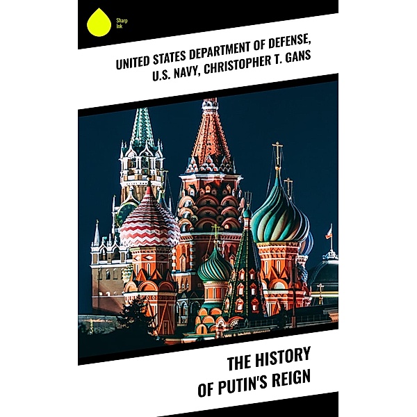 The History of Putin's Reign, United States Department of Defense, U. S. Navy, Christopher T. Gans