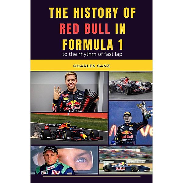 The History of Red Bull in Formula 1 to the Rhythm of Fast Lap, Charles Sanz