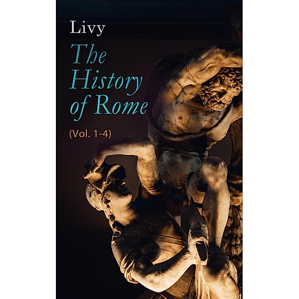 The History of Rome (Vol. 1-4), Livy