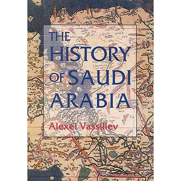 The History of Saudi Arabia, Alexei Vassiliev
