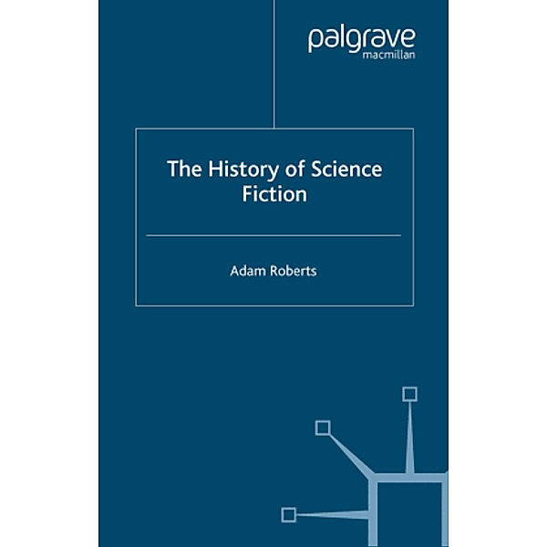 The History of Science Fiction, A. Roberts