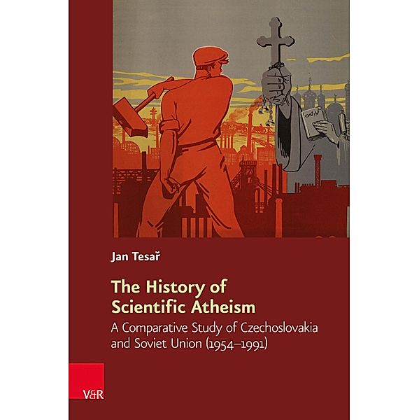 The History of Scientific Atheism / Religiöse Kulturen im Europa der Neuzeit, Jan Tesar