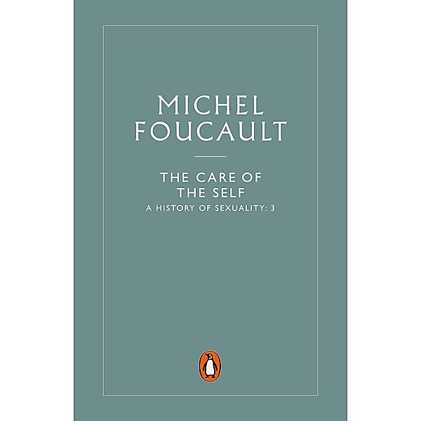 The History of Sexuality: 3 / Penguin Modern Classics, Michel Foucault