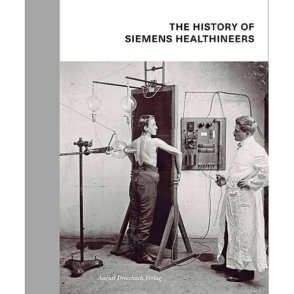 The History of Siemens Healthineers, Stefan Dirnberger, Katharina Schroll-Bakes, Manuel Schusser, Ingo Zenger