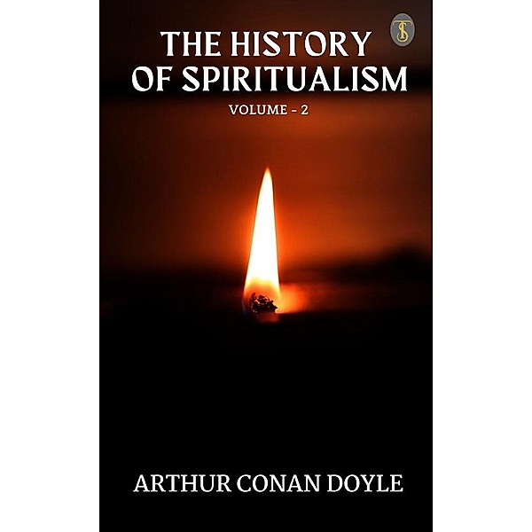The History of Spiritualism, Vol. II, Arthur Conan Doyle