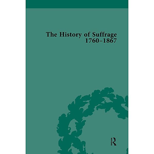 The History of Suffrage, 1760-1867, Anna Clark, Sarah Richardson