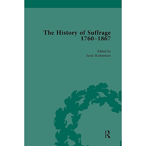 The History of Suffrage, 1760-1867 Vol 1, Anna Clark, Sarah Richardson