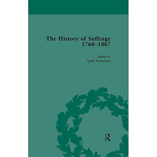 The History of Suffrage, 1760-1867 Vol 4, Anna Clark, Sarah Richardson