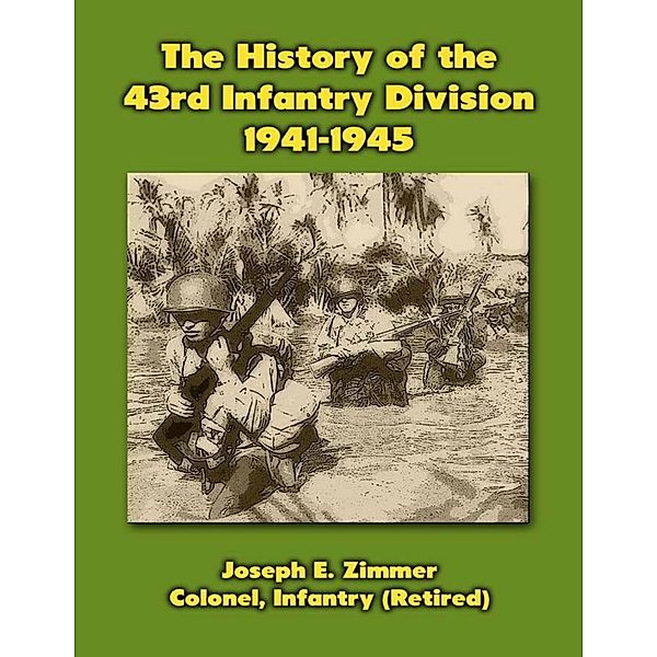 The History of the 43rd Infantry Division, 1941-1945, Colonel Zimmer