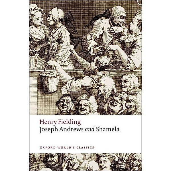 The History of the Adventures of Joseph Andrews And of His Friend Mr. Abraham Adams and An Apology for the Life of Mrs., Henry Fielding