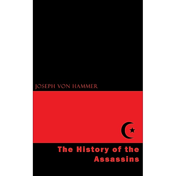 The History of the Assassins, Joseph von Hammer