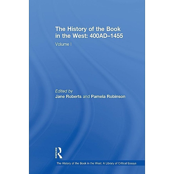 The History of the Book in the West: 400AD-1455, Pamela Robinson
