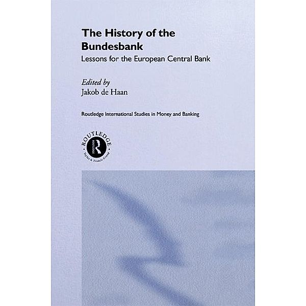 The History of the Bundesbank / Routledge International Studies in Money and Banking