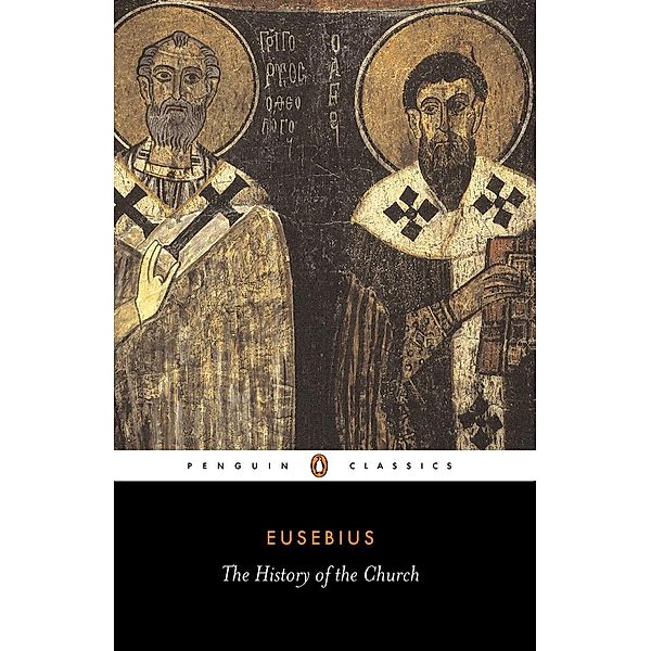 The History of the Church from Christ to Constantine, Eusebius