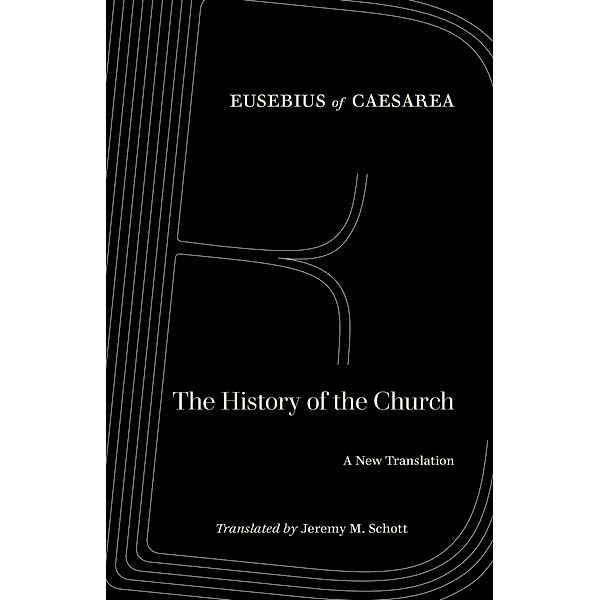 The History of the Church / World Literature in Translation, Eusebius of Caesarea