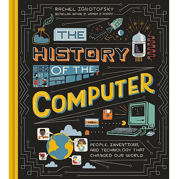 The History of the Computer, Rachel Ignotofsky