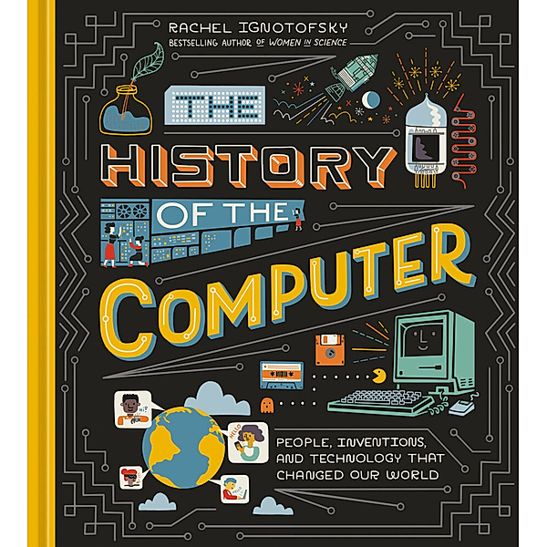 The History of the Computer, Rachel Ignotofsky
