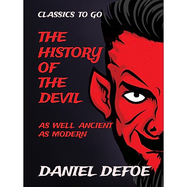 The History of the Devil as well Ancient as Modern, Daniel Defoe