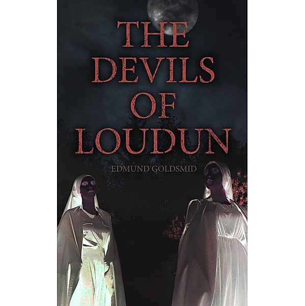 The History of the Devils of Loudun, Anonymous