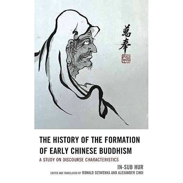 The History of the Formation of Early Chinese Buddhism, In-Sub Hur
